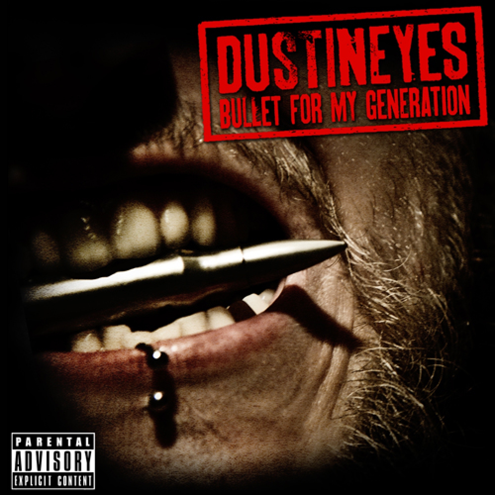 Dustineyes - Bullet For My Generation